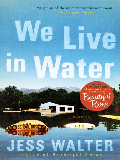 Title details for We Live in Water by Jess Walter - Available